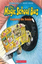 Book cover of The Magic School Bus Explores the Senses by Joanna Cole