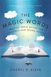 Book cover of The Magic Words: Writing Great Books for Children and Young Adults by Unknown