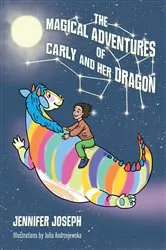 Book cover of The Magical Adventures of Carly and her Dragon by Jennifer Joseph