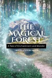 Book cover of The Magical Forest by Tristan Evergreen