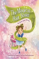 Book cover of The Magical Hair Bows by Terrie Lynn Birney