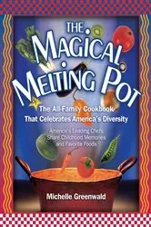Book cover of The Magical Melting Pot Cookbook by Michelle Greenwald