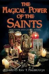 Book cover of The Magical Power of the Saints by Ray T. Malbrough