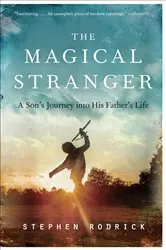 Book cover of The Magical Stranger by Stephen Rodrick