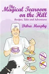 Book cover of The Magical Tearoom on the Hill by Debra Murphy