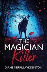 Book cover of The Magician Killer by Diane Merrill-Wigginton