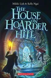 Book cover of The Magician's Map (The House on Hoarder Hill Book #2) by Mikki Lish
