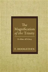 Book cover of The Magnification of the Trinity by T. Hoogsteen
