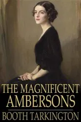 Book cover of The Magnificent Ambersons by Booth Tarkington