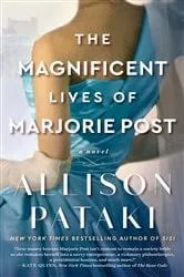 Book cover of The Magnificent Lives of Marjorie Post by Allison Pataki