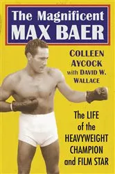 Book cover of The Magnificent Max Baer by Unknown