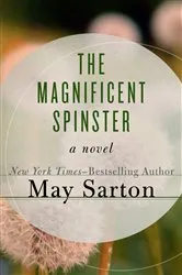 Book cover of The Magnificent Spinster by May Sarton