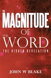 Book cover of The Magnitude of the Word by John W Blake