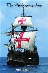 Book cover of The Mahogany Ship by John Egan