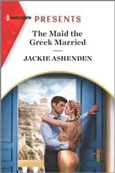Book cover of The Maid the Greek Married by Jackie Ashenden