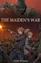 Book cover of The Maiden's War by Tyler Weaver