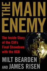 Book cover of The Main Enemy by Milt Bearden