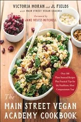 Book cover of The Main Street Vegan Academy Cookbook by Victoria Moran