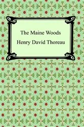 Book cover of The Maine Woods by Henry David Thoreau