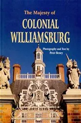Book cover of The Majesty of Colonial Williamsburg by Peter Beney