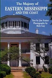 Book cover of The Majesty of Eastern Mississippi and the Coast by Jim Fraiser