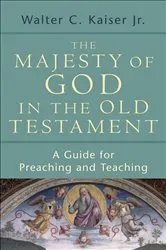 Book cover of The Majesty of God in the Old Testament by Kaiser, Walter C.,Jr.