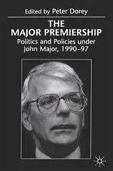 Book cover of The Major Premiership by Peter Dorey