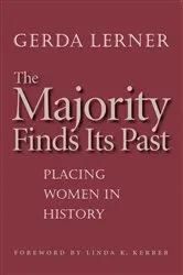 Book cover of The Majority Finds Its Past by Gerda Lerner
