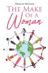 Book cover of The Make Of A Woman by Morgan McGhee