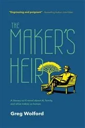 Book cover of The Maker's Heir by Greg Wolford