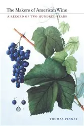 Book cover of The Makers of American Wine by Thomas Pinney