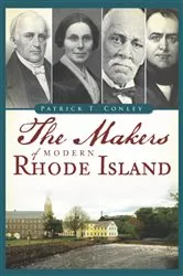 Book cover of The Makers of Modern Rhode Island by Patrick T. Conley