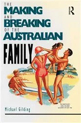 Book cover of The Making and Breaking of the Australian Family by Unknown
