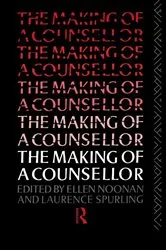 Book cover of The Making of a Counsellor by Ms Ellen Noonan
