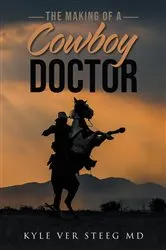 Book cover of The Making of a Cowboy Doctor by Unknown