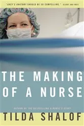 Book cover of The Making of a Nurse by Tilda Shalof