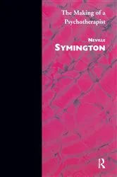 Book cover of The Making of a Psychotherapist by Neville Symington