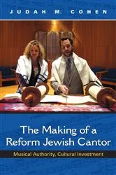 Book cover of The Making of a Reform Jewish Cantor by Judah M. Cohen