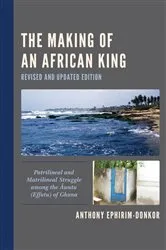 Book cover of The Making of an African King by Anthony Ephirim-Donkor