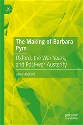 Book cover of The Making of Barbara Pym by Emily Stockard