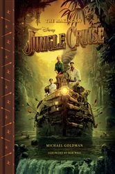 Book cover of The Making of Disney's Jungle Cruise by Michael Goldman
