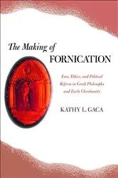 Book cover of The Making of Fornication by Kathy L. Gaca