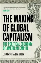 Book cover of The Making of Global Capitalism by Sam Gindin