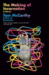 Book cover of The Making of Incarnation by Tom McCarthy