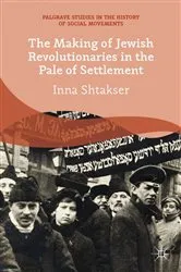 Book cover of The Making of Jewish Revolutionaries in the Pale of Settlement by I. Shtakser