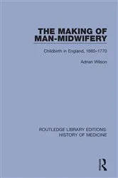 Book cover of The Making of Man-Midwifery by Adrian Wilson