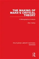 Book cover of The Making of Marx's Critical Theory (RLE Marxism) by Allen Oakley