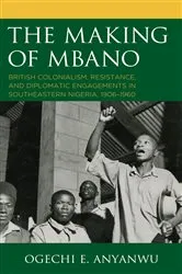 Book cover of The Making of Mbano by Ogechi E. Anyanwu