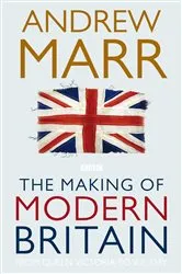 Book cover of The Making of Modern Britain by Andrew Marr