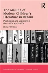 Book cover of The Making of Modern Children's Literature in Britain by Lucy Pearson